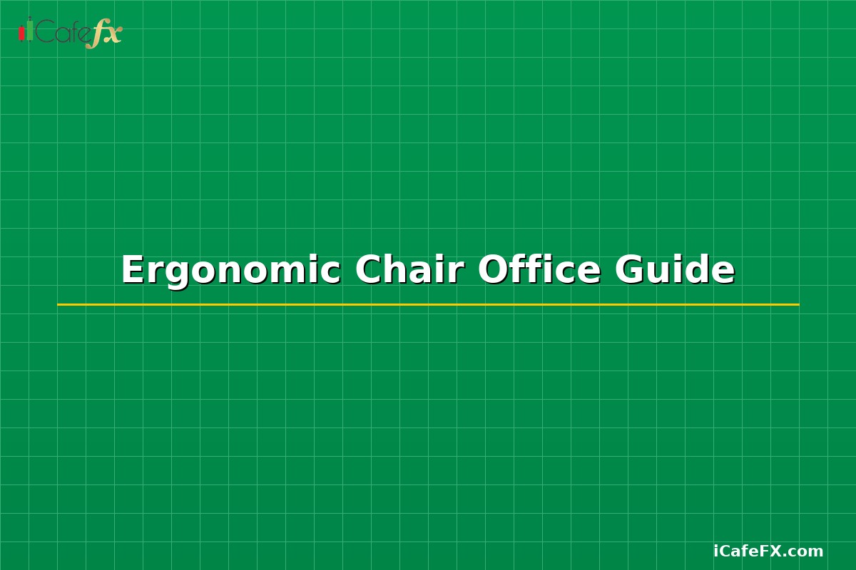 Ergonomic Chair Office Guide